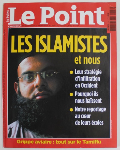 LE POINT, no. 1727  -  HEBDOMADAIRE D ' INFORMATION : LES ISLAMISTES ET NOUS , 20 OCT. 2005