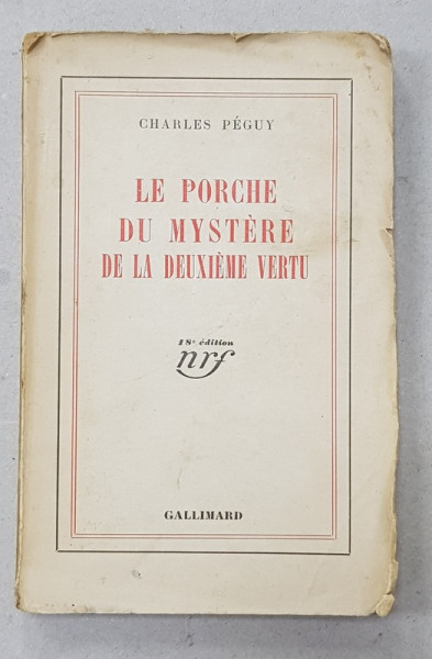 LE PORCHE DU MYSTERE DE LA DEUXIEME VERTU par CHARLES PEGUY , 1937, PREZINTA HALOURI DE APA *