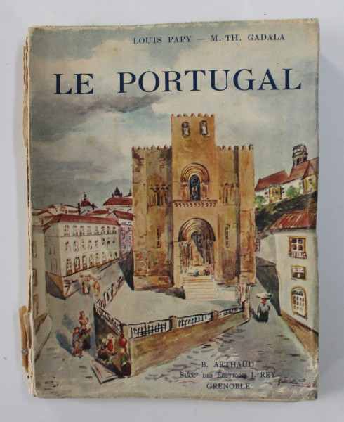 LE PORTUGAL par LOUIS PAPY - M. - TH . GADALA , OUVRAGE ORNE DE 174 HELIOGRAVURES , 1935