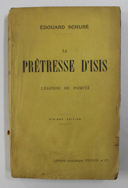 LE PRETRESSE D 'ISIS - LEGENDE DE POMPEI par EDOUARD SCHURE , 1922