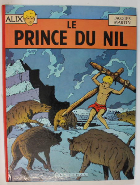 LE PRINCE DU NIL par JACQUES MARTIN  , BENZI DESENATE CU TEXT IN LIMBA FRANCEZA , 1974