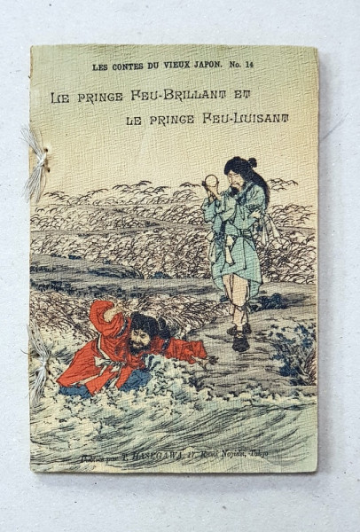 LE PRINCE FEU - BRILLANT ET LE PRINCE FEU - LUISANT , SERIE LES CONTES DU VIEUX JAPON , NO. 14, 1889 - 1905 , TIPARITA PE  HARTIE MANUALA