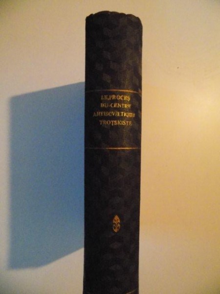 LE PROCES DU CENTRE ANTOSOVIETIQUE TROTSKISTE  1937
