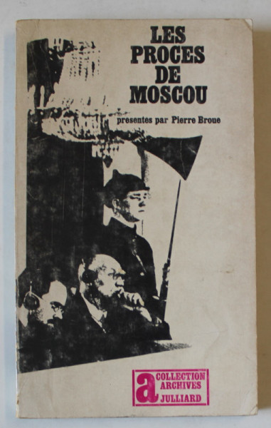 LE PROCES DU MOSCOU , par PIERRE BROUE , 1964