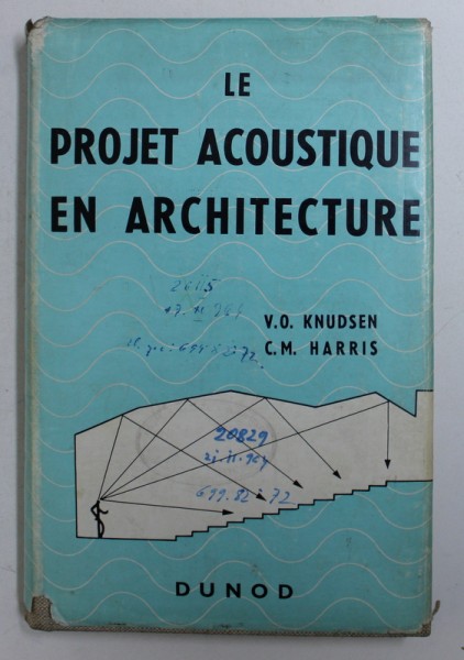 LE PROJET ACOUSTIQUE EN ARCHITECURE par V . O . KNUDSEN et C. M . HARRIS , 1957