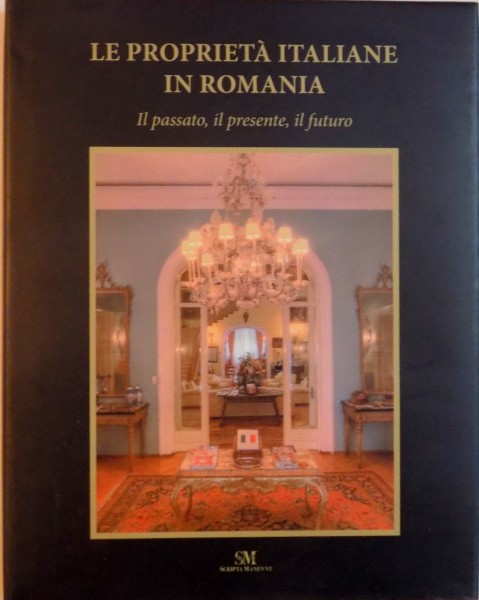 LE PROPRIETA ITALIANE IN ROMANIA, IL PASSATO, IL PRESENTE, IL FUTURO, 2008