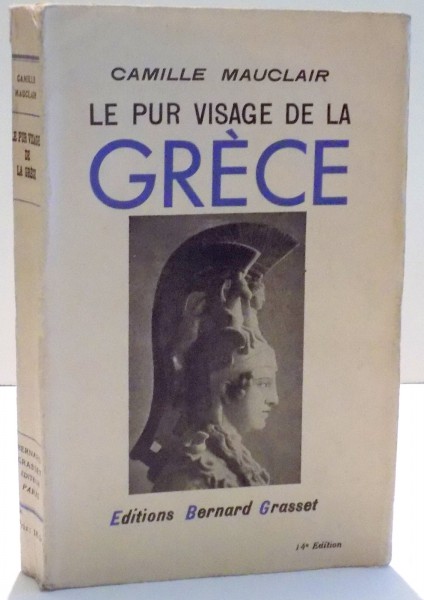 LE PUR VISAGE DE LA GRECE de CAMILLE MAUCLAIR , 1934