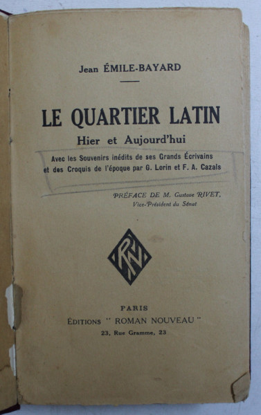 LE QUARTIER LATIN HIER ET AUJOURD ' HUI par JEAN EMILE  - BAYARD , 1924 , PREZINTA HALOURI DE APA SI URME DE UZURA *
