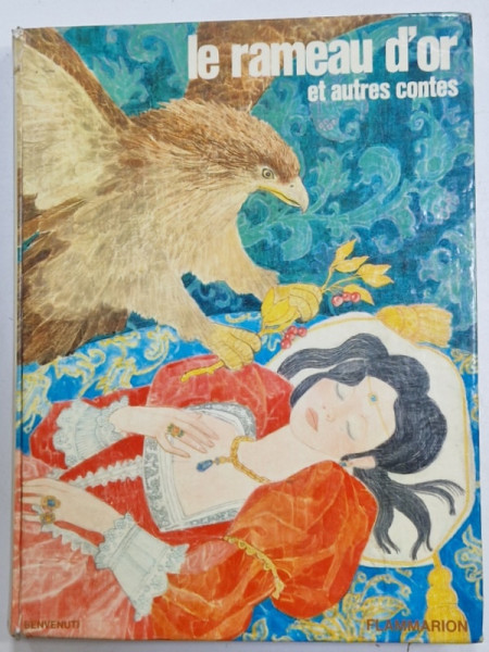 LE  RAMEAU D 'OR ET AUTRES CONTES par MADAME D' AULNOY et MADAME LEPRINCE DE BEAUMONT , illustres par BENVENUTI , 1974