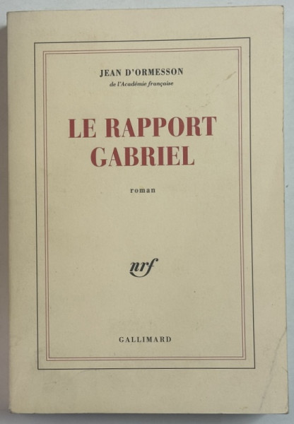 LE RAPPORT GABRIEL par JEAN D ' ORMESSON , 1999