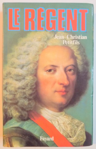 LE REGENT par JEAN CHRISTIAN PETITFILS , 1986