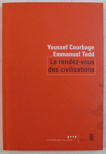 LE RENDEZ VOUS DES CIVILISATIONS par YOUSSEF COURBAGE , EMMANUEL TODD , 2007