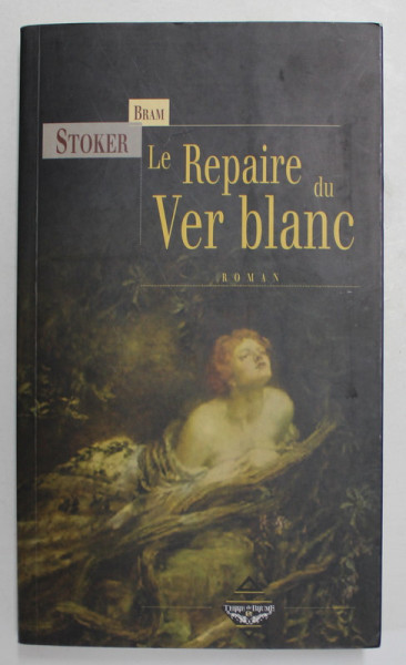 LE REPAIRE DU VER  BLANC par BRAM STOKER , 2004