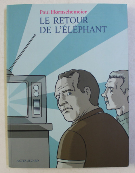 LE RETOUR DE L ' ELEPHANT par PAUL HORNSCHEMEIER , 2005