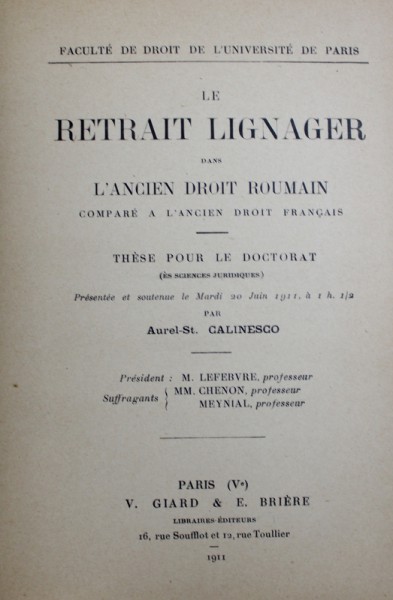 LE RETRAIT LIGNAGER  DANS L' ANCIENT DROIT ROUMAIN  COMPARE A L' ANCIEN DROIT FRANCAIS ,  - THESE POUR LE DOCTORAT par AUREL  - ST. CALINESCO , 1911