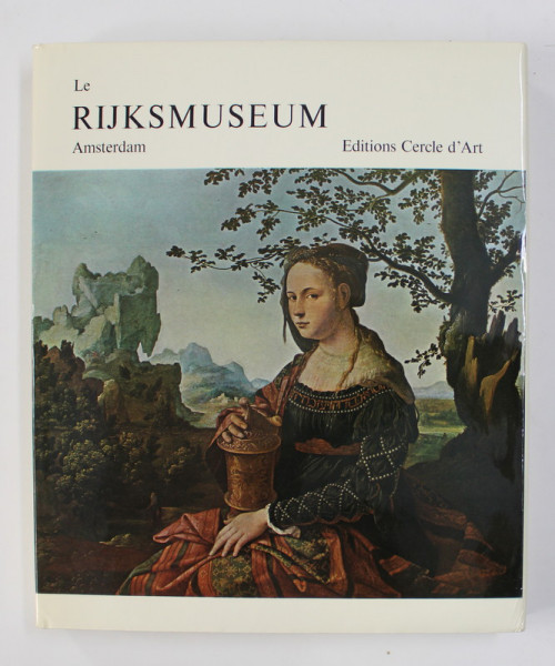 LE RIJKSMUSEUM AMSTERDAM , commentaires de B. HAAK , 1965