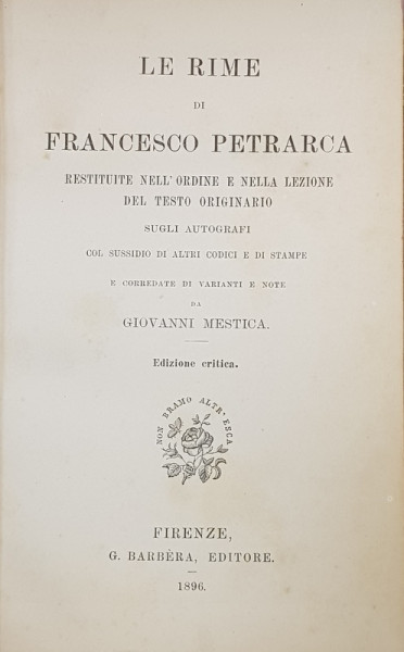 LE RIME DI FRANCESCO PETRARCA RESTITUTE NELL 'ORDINE E NELLA LEZIONE DEL TESTO ORIGINARIO di GIOVANII  MESTICA , 1896 , CONTINE EX LIBRIS de G. STERN *