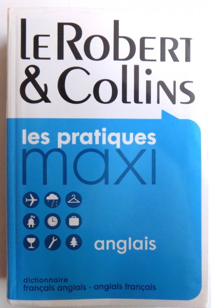 LE ROBERT & COLLINS, LES PRATIQUES MAXI ANGLAIS , 2007