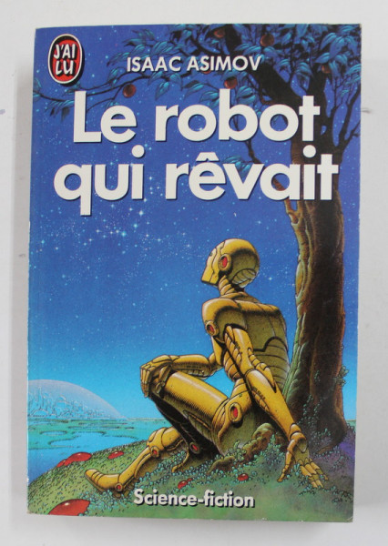 LE ROBOT QUI REVAIT par ISAAC ASIMOV , 1989