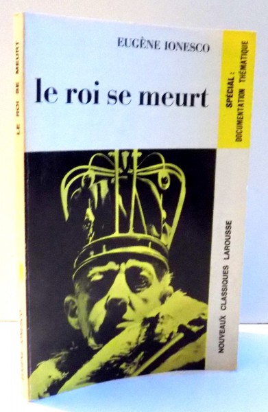 LE ROI SE MEURT par EUGENE IONESCO , 1972