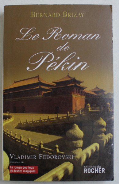 LE ROMAN DE PEKIN par BERNARD BRIZAY , 2008