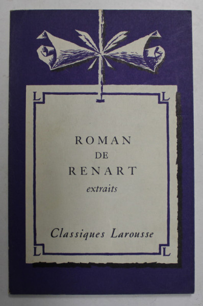 LE ROMAN DE RENART - EXTRAITS , notes explicatives par JEAN FRAPPIER et MARC BOYON , 1966