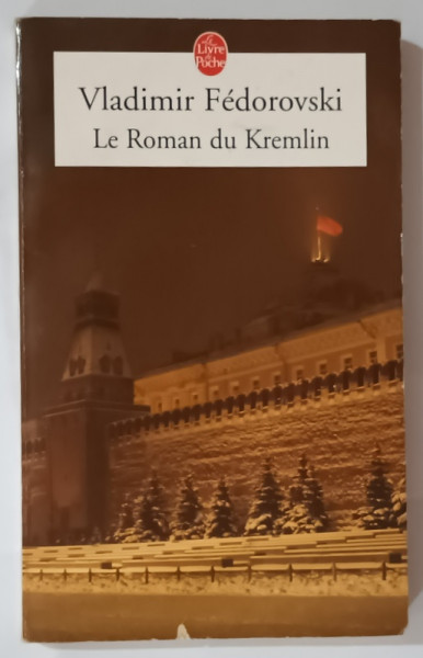 LE ROMAN DU KREMLIN par VLADIMIR FEDOROVSKI , 2004 , PREZINTA URME DE UZURA