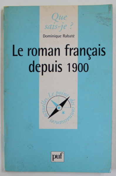 LE ROMAN FRANCAIS DEPUIS 1900 par DOMINIQUE RABATE , 1998