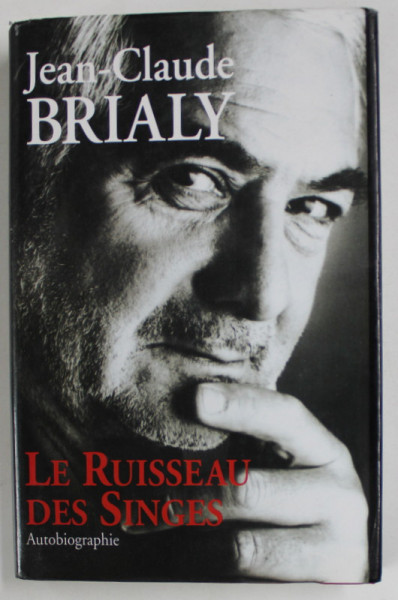 LE RUISSEAU DES SINGES , AUTOBIOGRAPHIE par JEAN - CLAUDE BRIALY , 2000