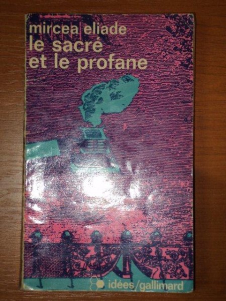 LE SACRE ET LE PROFANE-MIRCEA ELIADE,1972