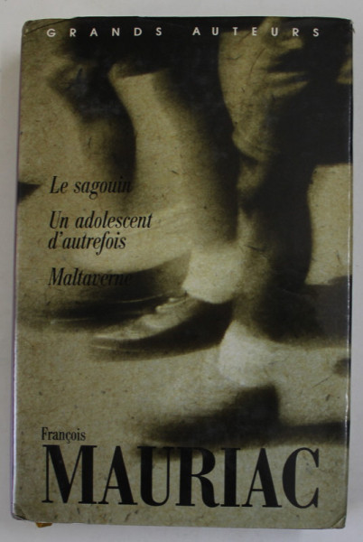 LE SAGOUIN / UN ADOLESCENT D 'AUTREFOIS / MALTAVERNE par FRANCOIS MAURIAC , 1997