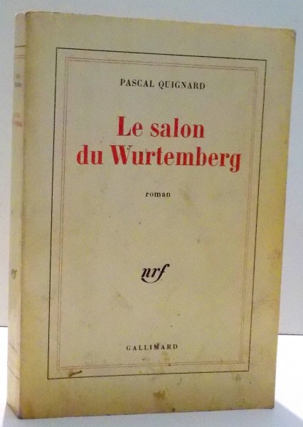 LE SALON DU WURTEMBERG par PASCAL QUIGNARD, 1986