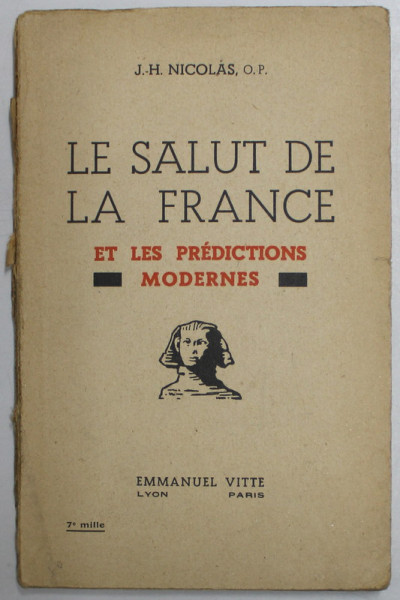 LE SALUT DE LA FRANCE , ET LES PREDICTIONS MODERNES par J. H. NICOLAS , 1941