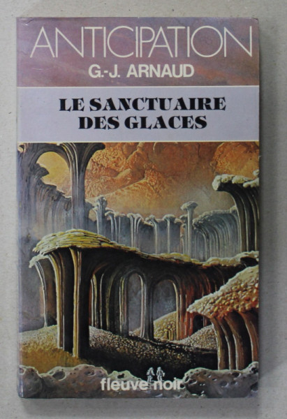 LE SANCTUARE DES GLACES par G.- J. ARNAUD , 1981