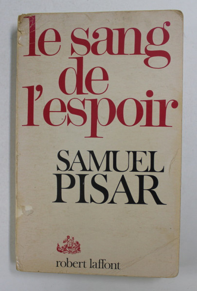 LE SANG DE L 'ESPOIR par SAMUEL PISAR , 1979