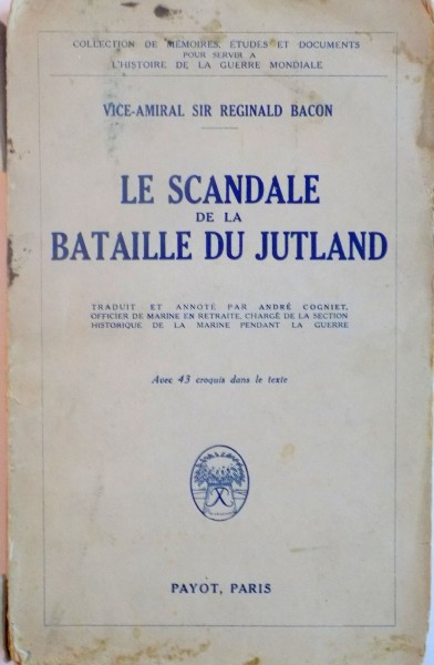 LE SCANDALE DE LA BATAILLE DU JUTLAND de VICE-AMIRAL SIR REGINALD BACON, 1929
