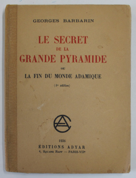 LE SECRET DE LA GRANDE PYRAMIDE OU LA FIN DU MONDE ADAMIQUE par GEORGES BARBARIN , 1936 , SUBLINIATA *