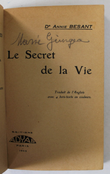 LE SECRET DE LA VIE par Dr. ANNIE BESANT , 1925 , PREZINTA SUBLINIERI *