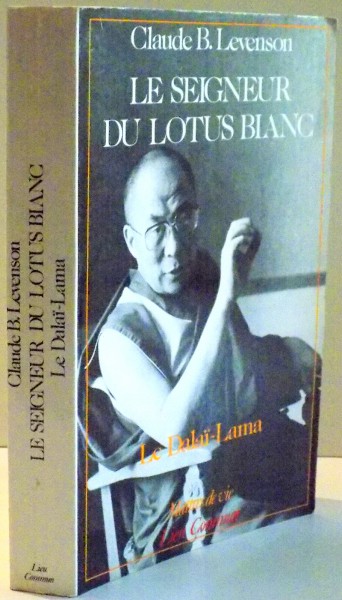 LE SEIGNEUR DU LOTUS BLANC , LE DALAI LAMA par CLAUDE B. LEVENSON , 1987