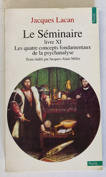 LE SEMINAIRE , LIVRE XI , LES QUATRE CONCEPTS FONDAMENTAUX DE LA PSYCHANANLISE par JACQUES LACAN , 1990
