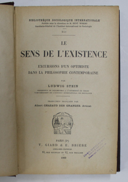 LE SENS DE L 'EXISTENCE - EXCURSIONS D 'UN OPTIMISTE DANS LA PHILOSOPHIE CONTEMPORAINE par LUDWIG STEIN , 1909