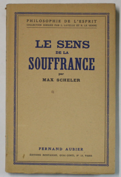 LE SENS DE LA SOUFFRANCE par MAX SCHELER , 1936 , PREZINTA SUBLINIERI