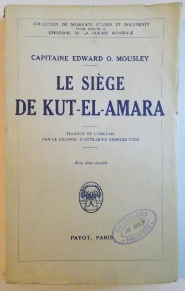 LE SIECLE DE KUT-EL-AMARA par CAPITAINE EDWARD O. MOUSLEY, PARIS  1934