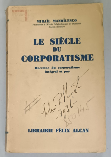 LE SIECLE DU CORPORATISME , DOCTRINE DU CORPORATISME INTEGRALE  ET PUR  par MIHAIL MANOILESCO , 1936