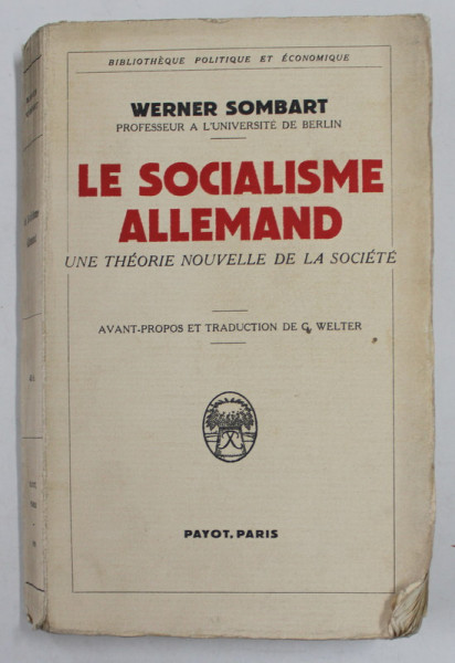 LE SOCIALISME ALLEMAND - UNE THEORIE NOUVELLE DE LA SOCIETE par WERNER SOMBART , 1938 , PREZINTA URME DE UZURA SI DE INDOIRE