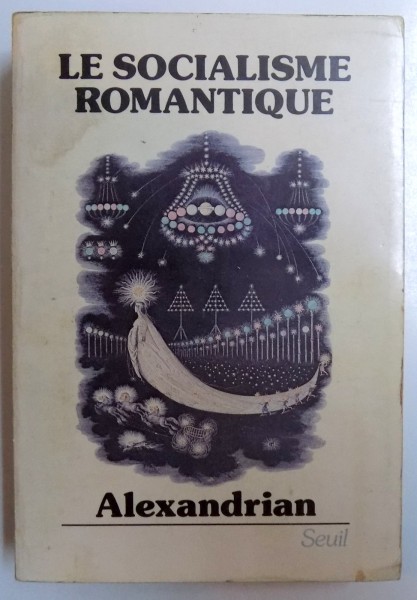 LE SOCIALISME ROMANTIQUE par ALEXANDRIAN , 1979