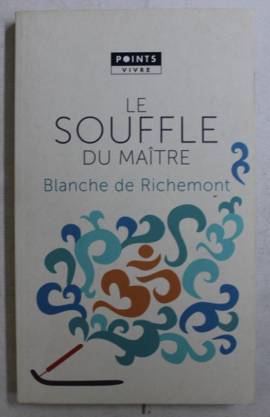 LE SOUFFLE DU MAITRE par BLANCHE DE RICHEMONT , 2015