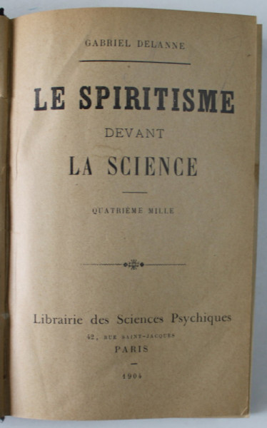 LE SPIRITISME DEVANT LA SCIENCE par GABRIEL DELANNE , 1904