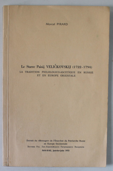 LE STAREC PAISIJ VELICKOVSKIJ ( 1722- 1794 ) , LA TRADITION PHILOLOGICO - ASCETIQUE EN RUSSIE ET EN EUROPE ORIENTALE par MARCEL PICARD , 1973 , DEDICATIE *