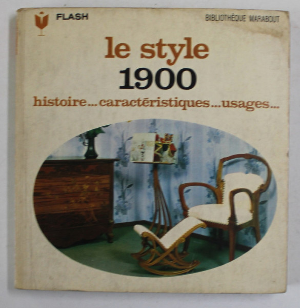LE STYLE 1900 - HISTOIRE...CARACTERISTIQUES ...USAGES , 1968